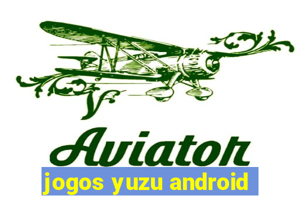 jogos yuzu android